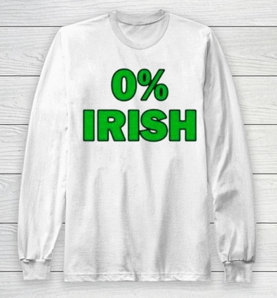 0% Irish St Patrick’s Day Long Sleeve T-Shirt