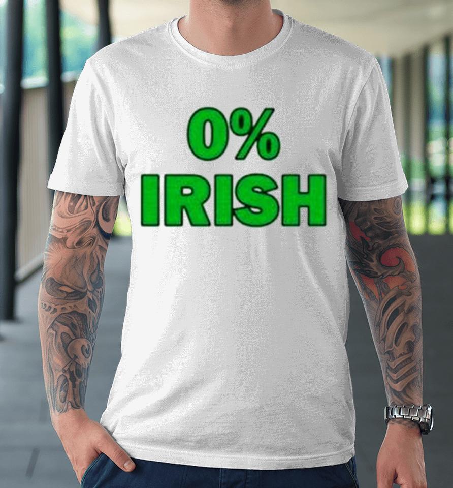 0% Irish St Patrick’s Day Premium T-Shirt