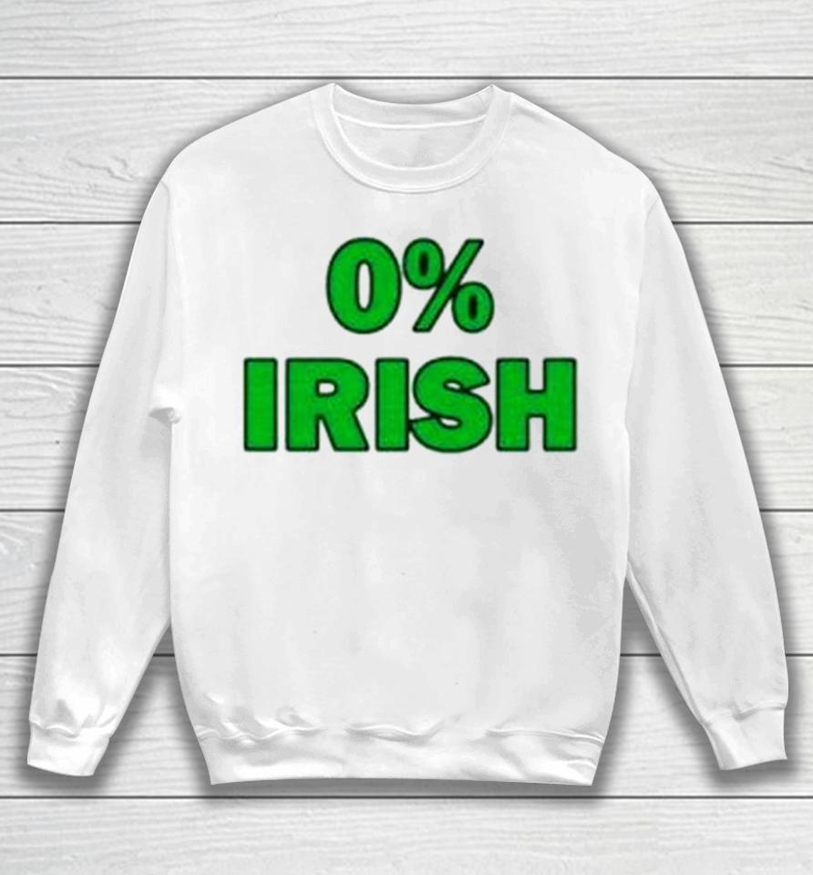0% Irish St Patrick’s Day Sweatshirt