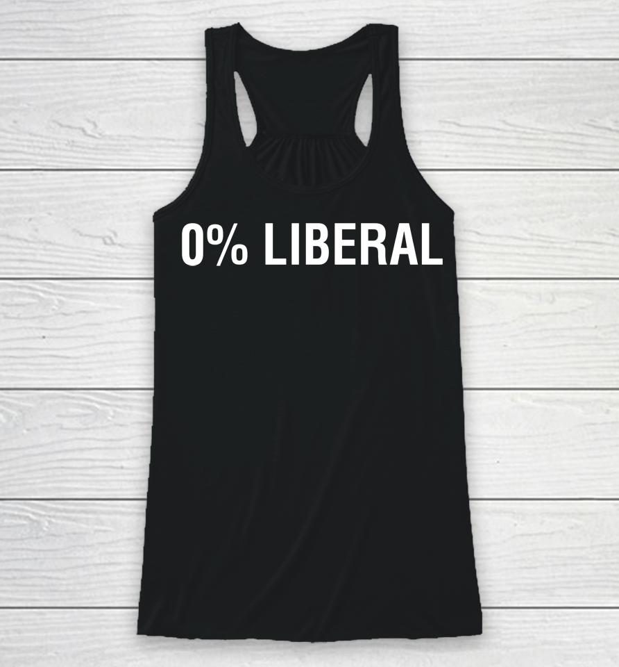 0% Liberal Zero Percent Liberal Racerback Tank