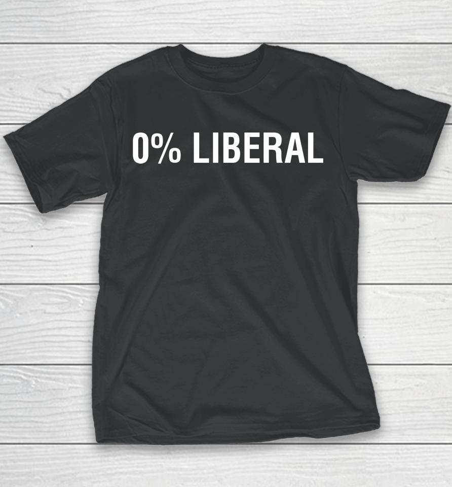 0% Liberal Zero Percent Liberal Youth T-Shirt