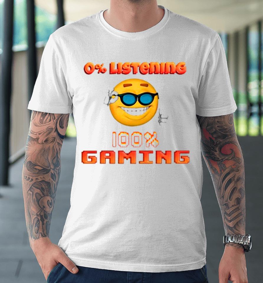 0% Listening 100% Gaming Emoji Premium T-Shirt