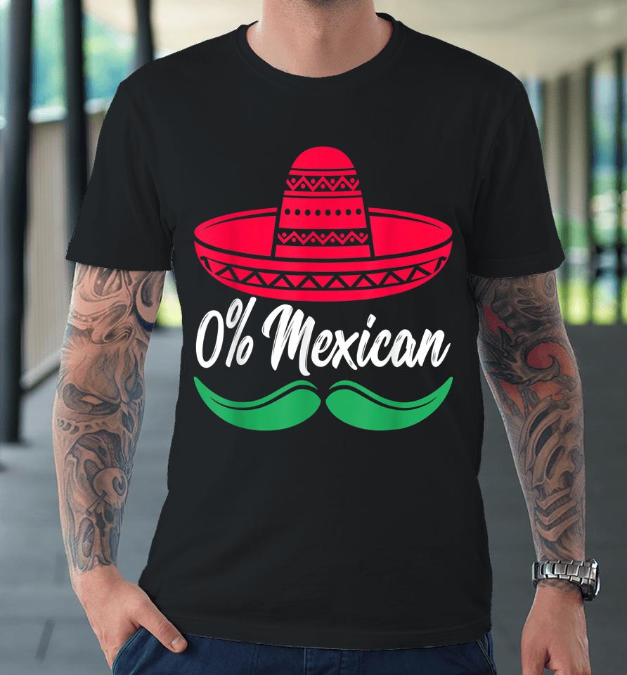 0 Mexican Cinco De Drinko Shirt Party Funny Cinco De Mayo Premium T-Shirt