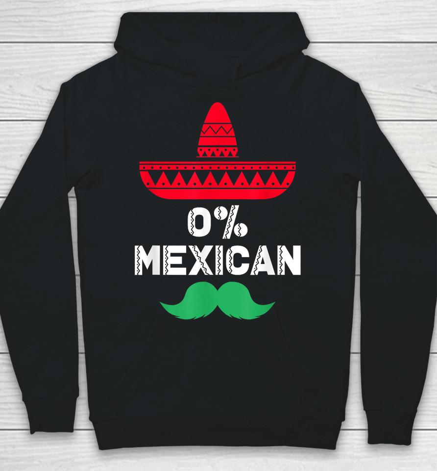 0% Mexican With Sombrero And Mustache For Cinco De Mayo Hoodie