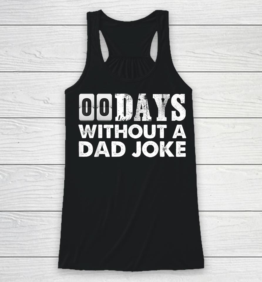 00 Days Without A Dad Joke Racerback Tank
