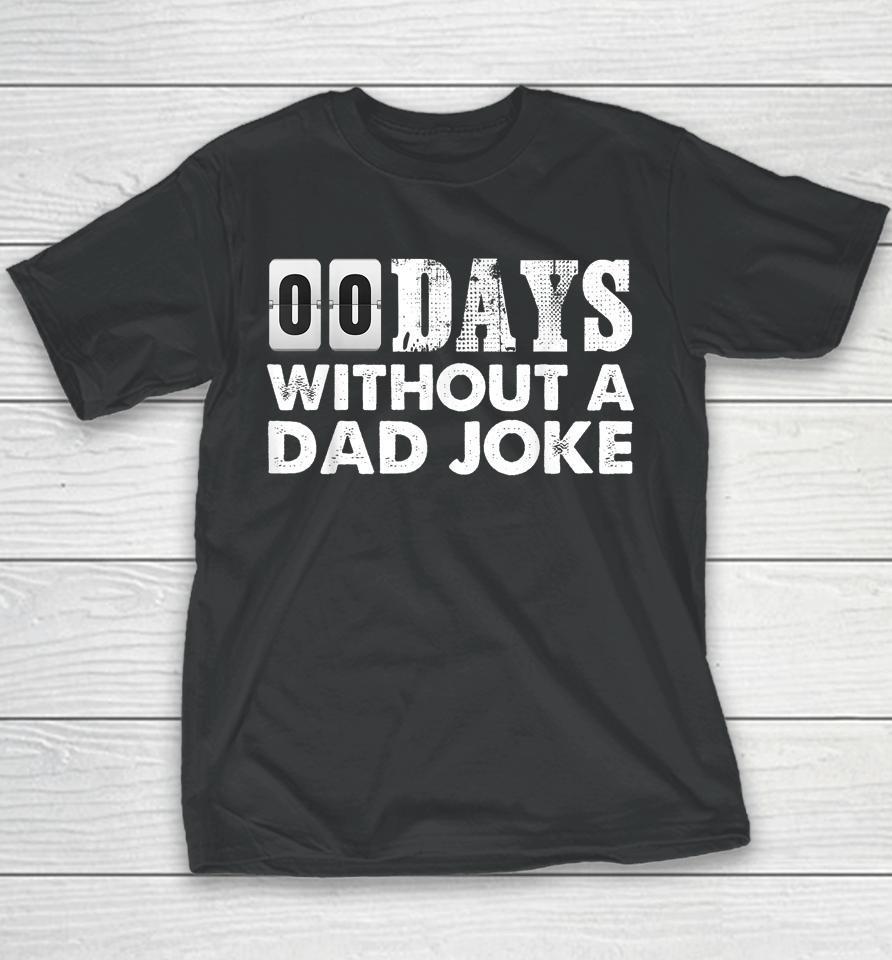 00 Days Without A Dad Joke Youth T-Shirt
