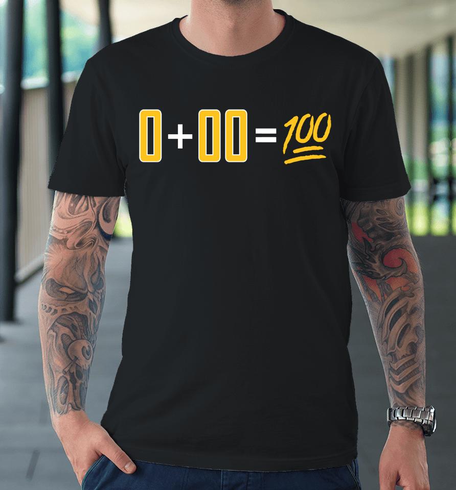 0+0=100 Premium T-Shirt