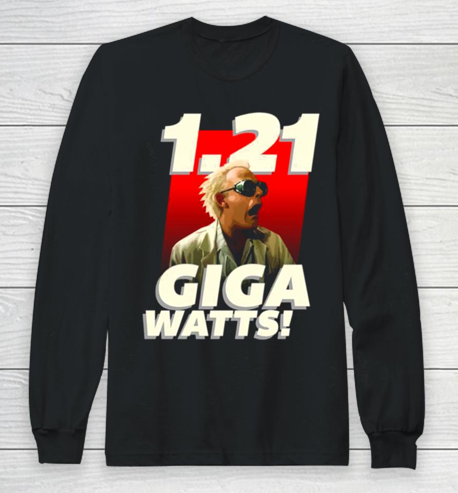 1 21 Gigawatts Comedy Long Sleeve T-Shirt