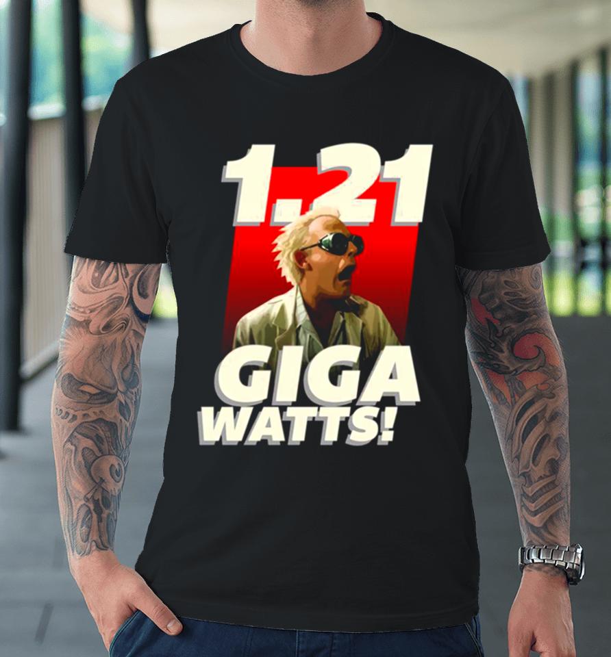 1 21 Gigawatts Comedy Premium T-Shirt