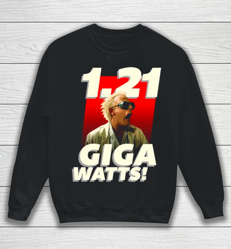 1 21 Gigawatts Comedy Sweatshirt