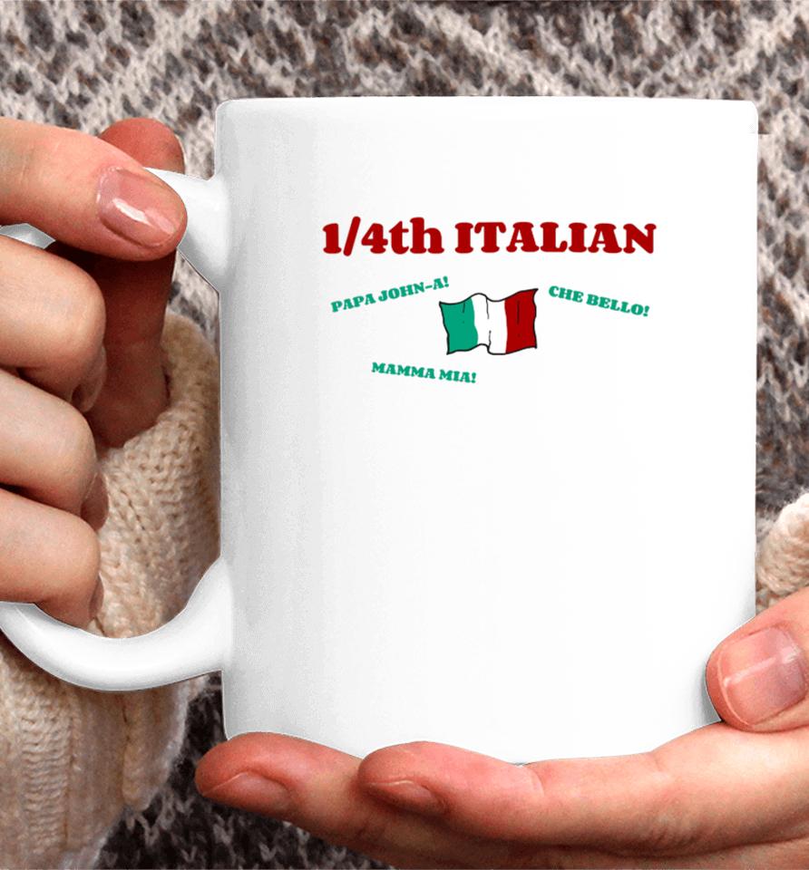 1 4Th Italian Papa John A Che Bello Mamma Mia Coffee Mug