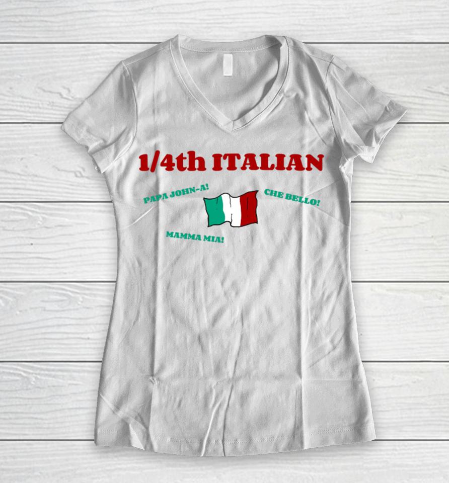 1 4Th Italian Papa John A Che Bello Mamma Mia Women V-Neck T-Shirt