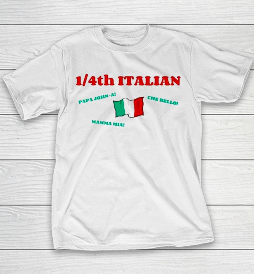 1 4Th Italian Papa John A Che Bello Mamma Mia Youth T-Shirt