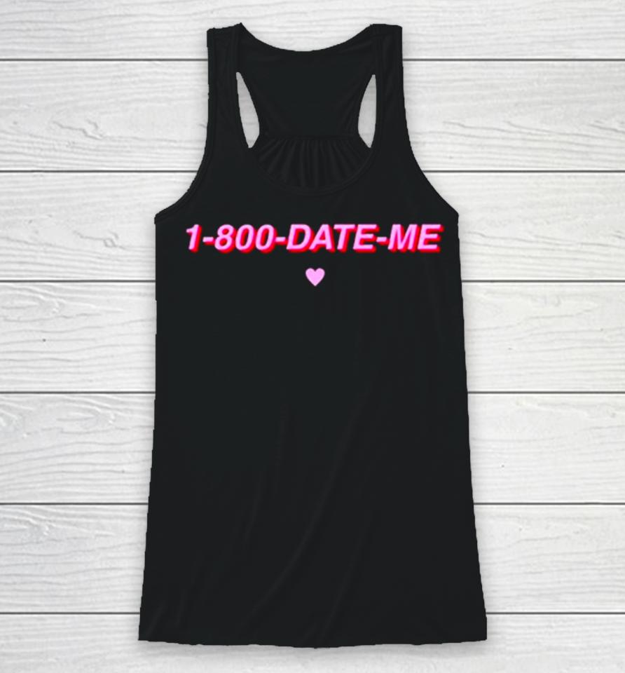 1 800 Date Me Heart Racerback Tank
