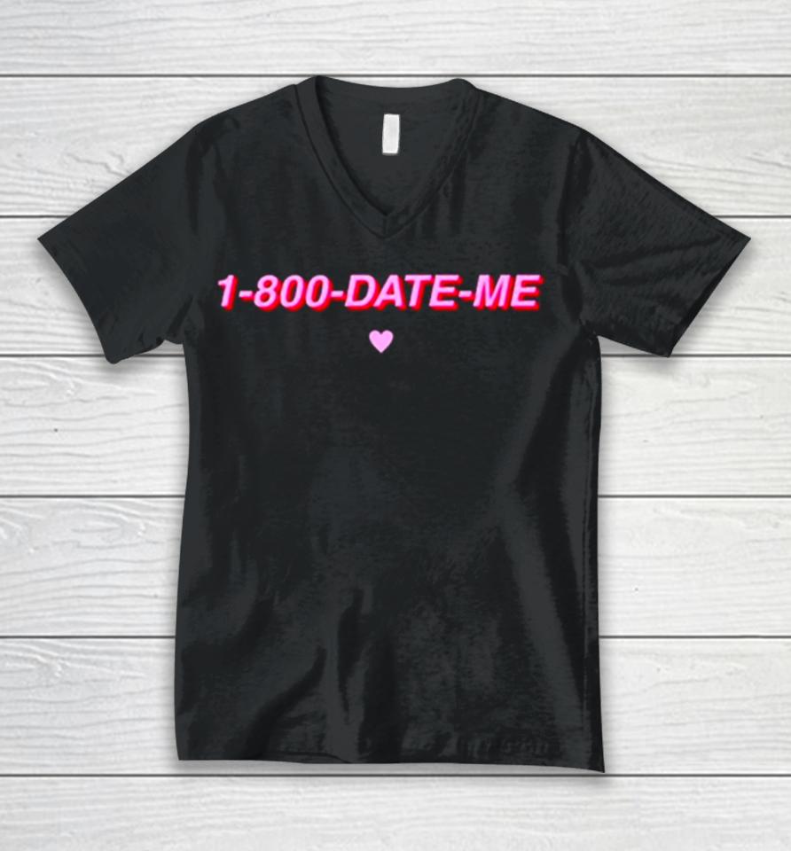 1 800 Date Me Heart Unisex V-Neck T-Shirt