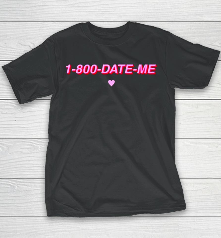 1 800 Date Me Heart Youth T-Shirt