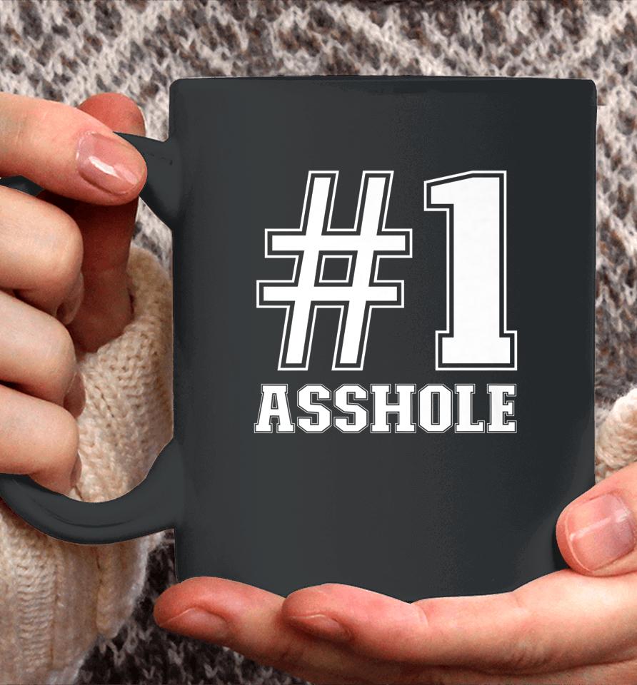 #1 Asshole Funny Asshole Sarcastic Funny Number 1 Asshole Coffee Mug
