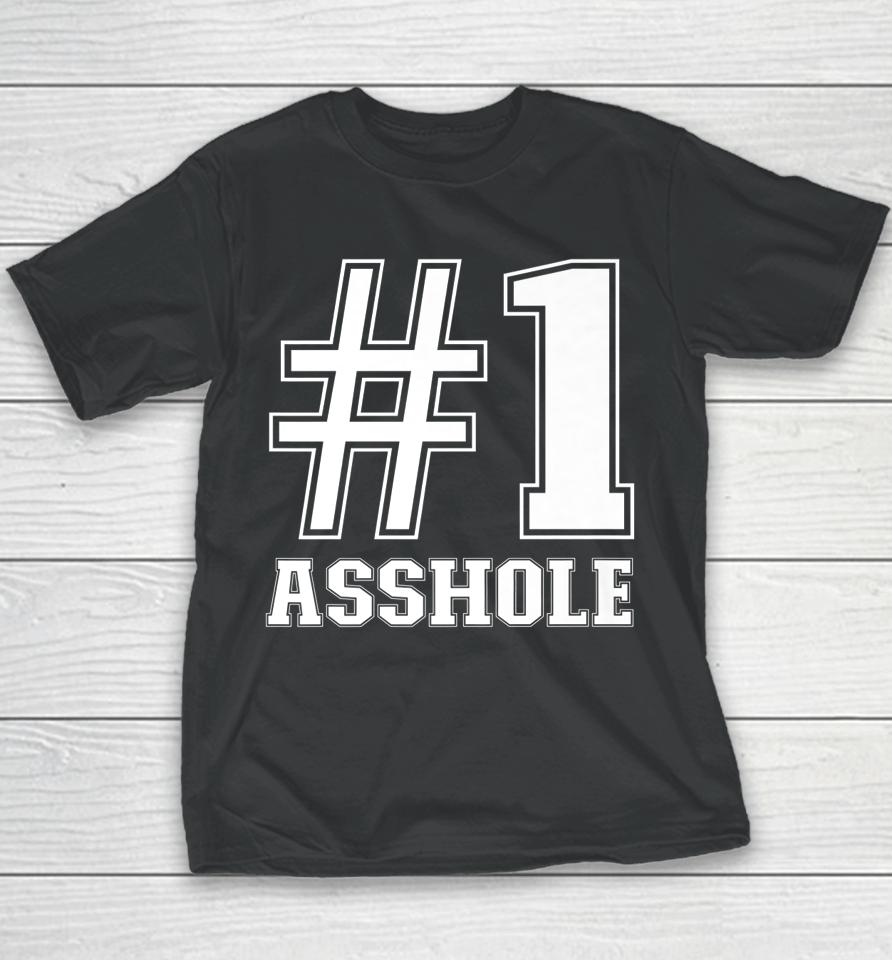 #1 Asshole Funny Asshole Sarcastic Funny Number 1 Asshole Youth T-Shirt