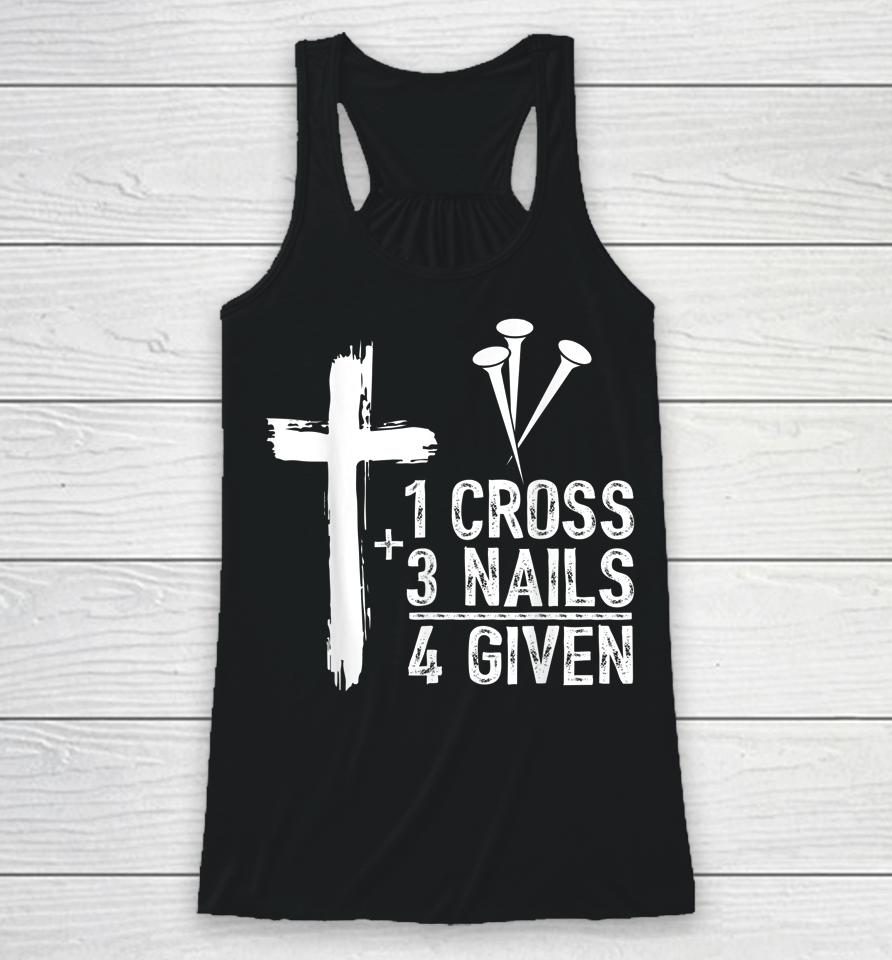 1 Cross 3 Nails Forgiven Jesus Christian Easter Gift Racerback Tank