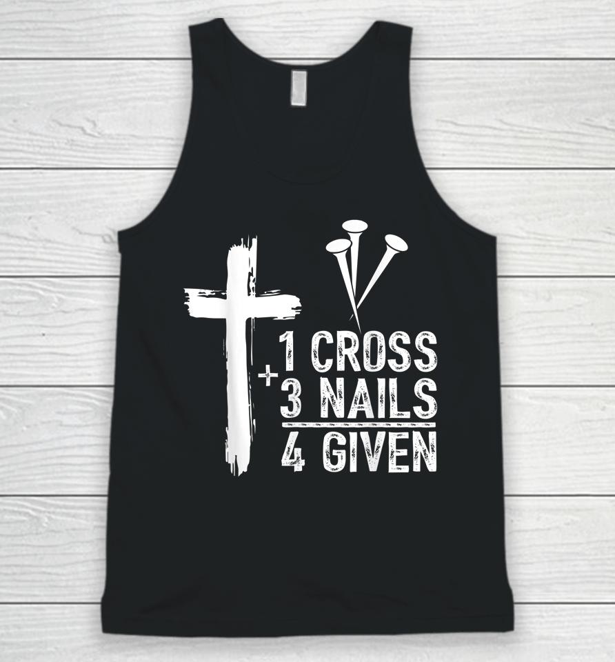 1 Cross 3 Nails Forgiven Jesus Christian Easter Gift Unisex Tank Top