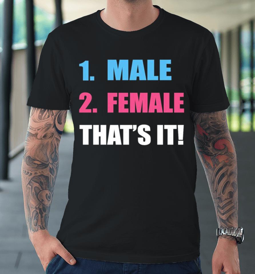 1 Male 2 Female That’s It Premium T-Shirt