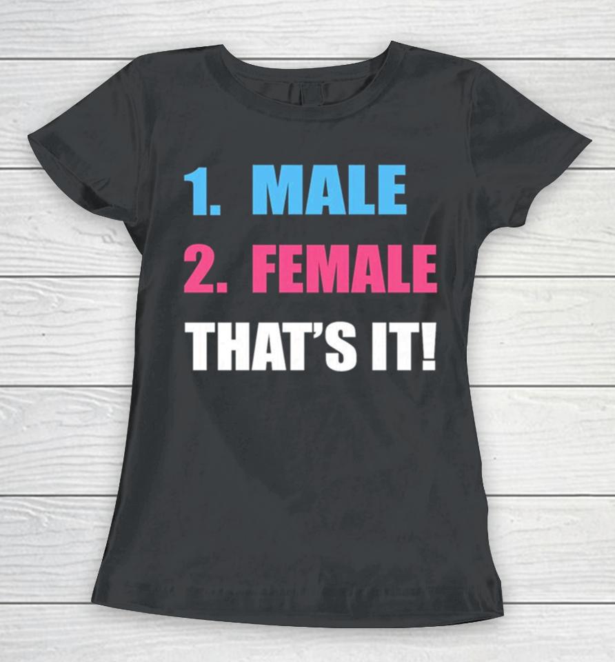1 Male 2 Female That’s It Women T-Shirt