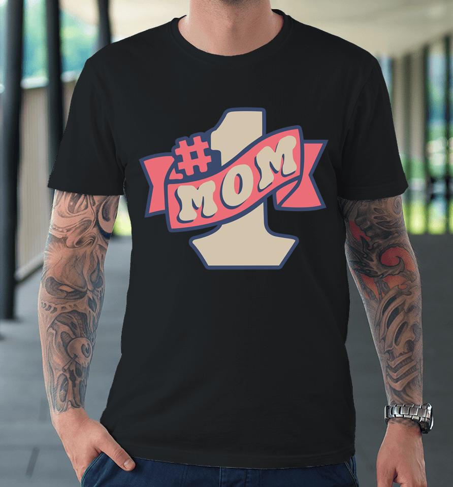1 Mom Premium T-Shirt