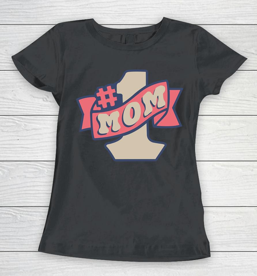 1 Mom Women T-Shirt