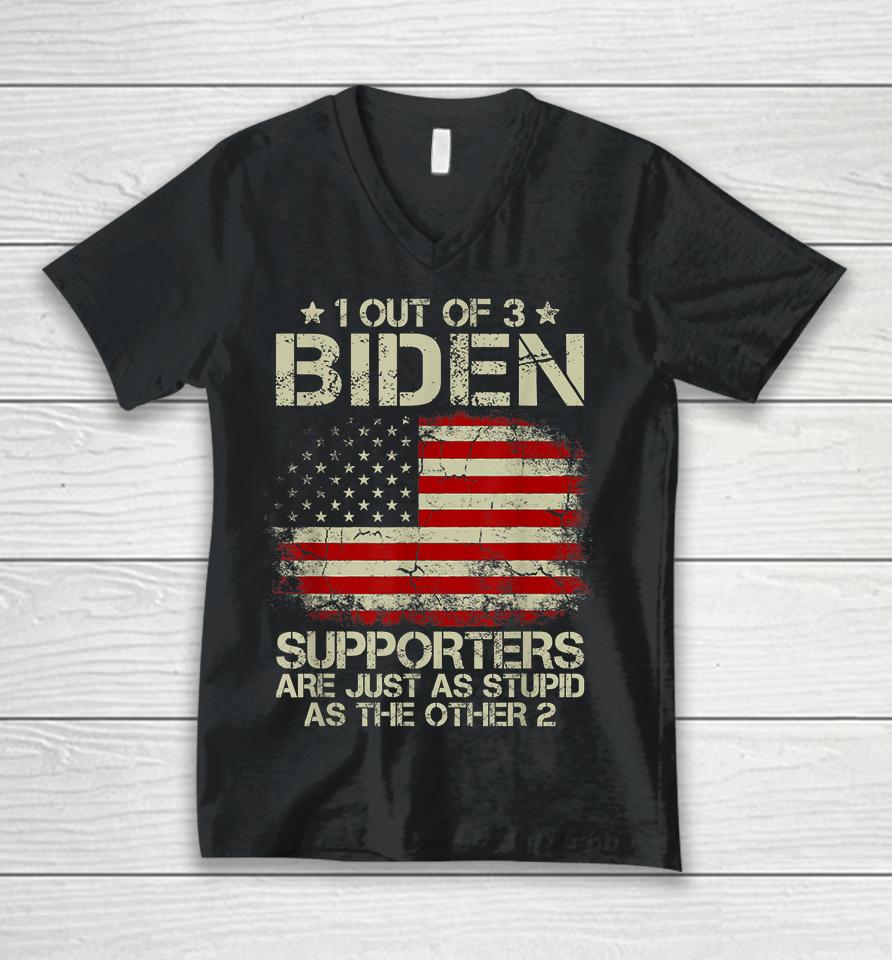 1 Out Of 3 Biden Supporters Are As Stupid As The Other 2 Unisex V-Neck T-Shirt
