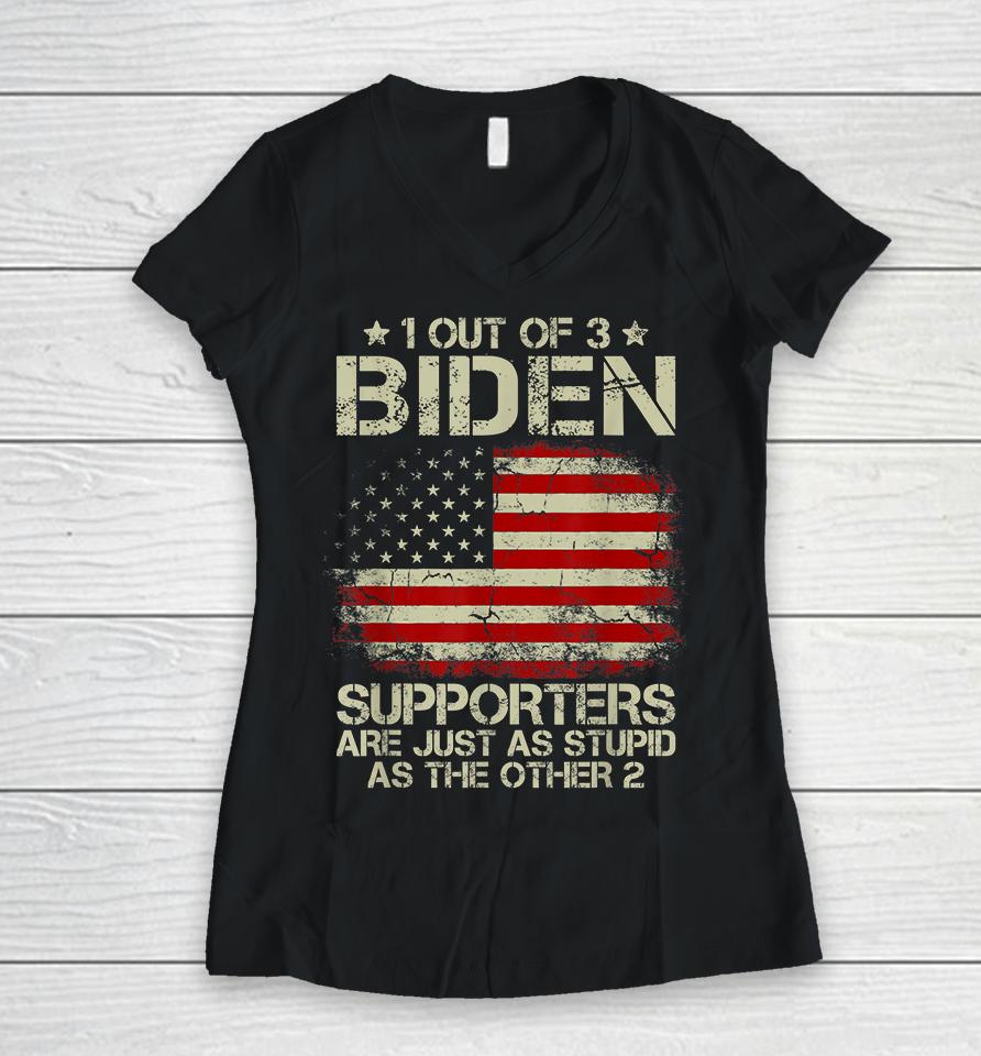1 Out Of 3 Biden Supporters Are As Stupid As The Other 2 Women V-Neck T-Shirt