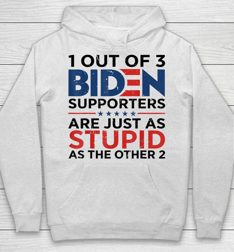 1 Out Of 3 Biden Supporters Are Just As Stupid As The Other Hoodie