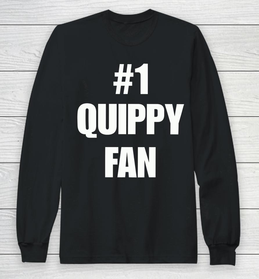 #1 Quippy Fan Long Sleeve T-Shirt