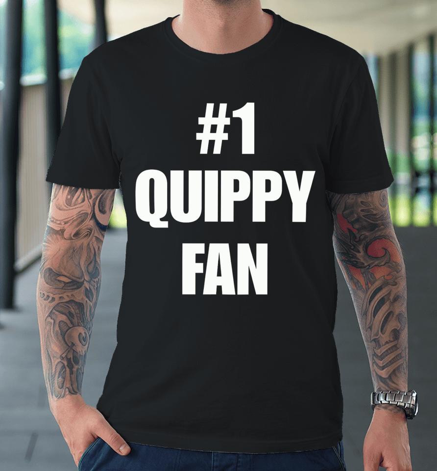 #1 Quippy Fan Premium T-Shirt