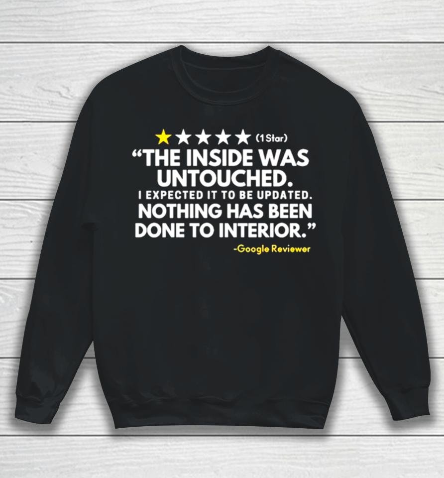 1 Star The Inside Was Untouched Sweatshirt