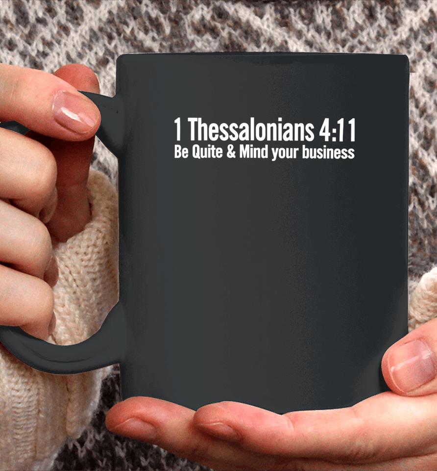 1 Thessalonians 4 11 Be Quiet And Mind Your Business Coffee Mug