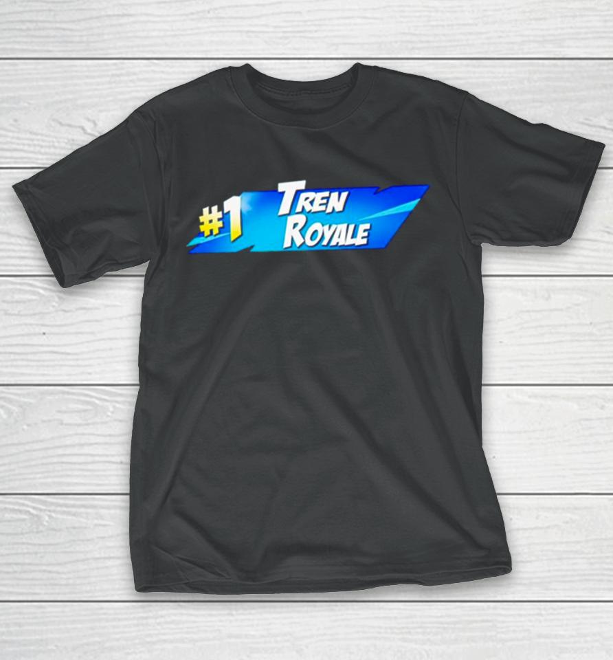 #1 Tren Royale T-Shirt