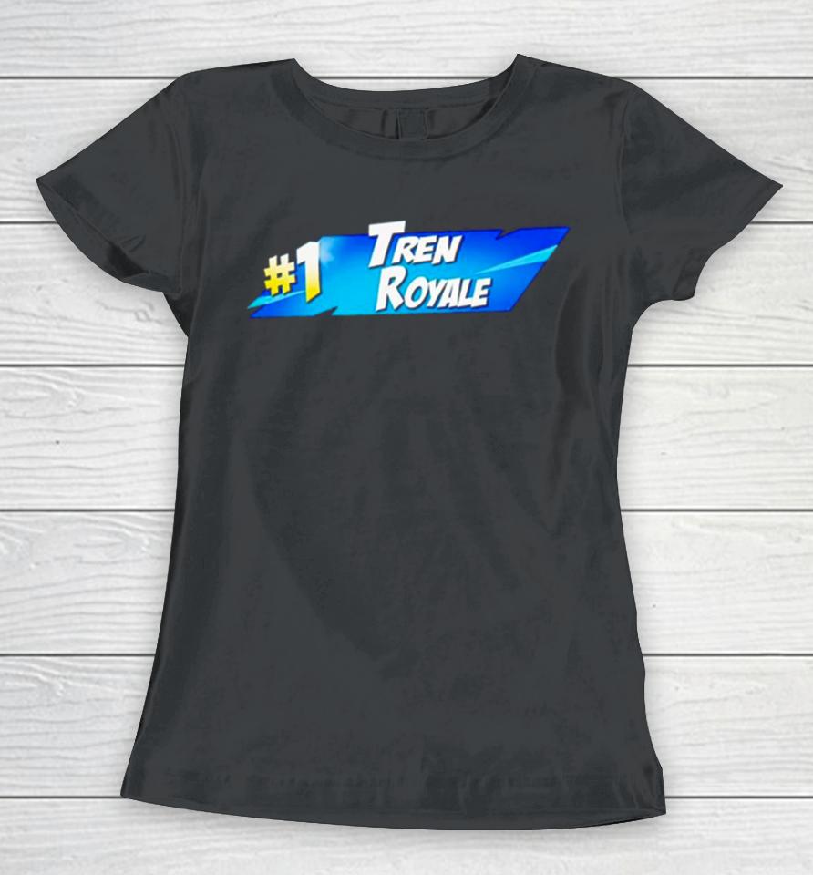 #1 Tren Royale Women T-Shirt