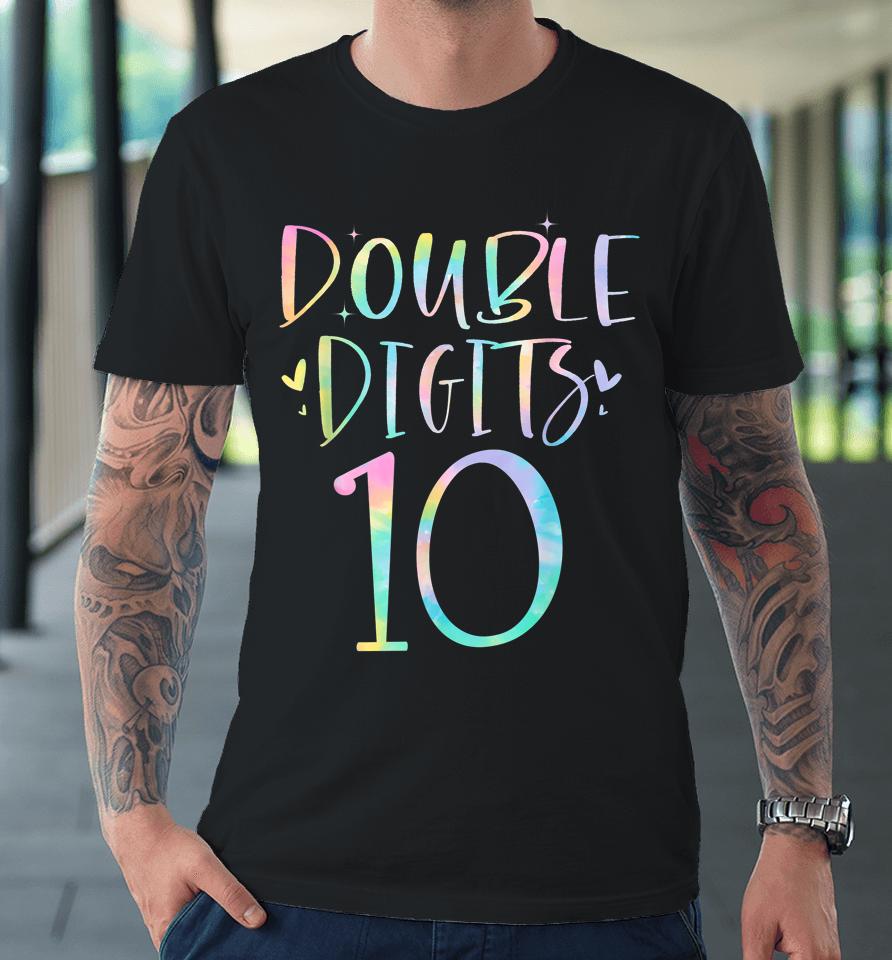 10 Double Digits 10 Year Old 10Th Birthday Girl Tie Dye Premium T-Shirt