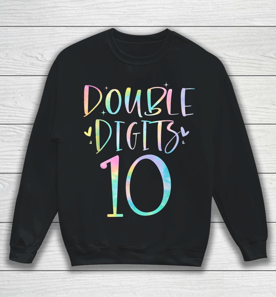 10 Double Digits 10 Year Old 10Th Birthday Girl Tie Dye Sweatshirt