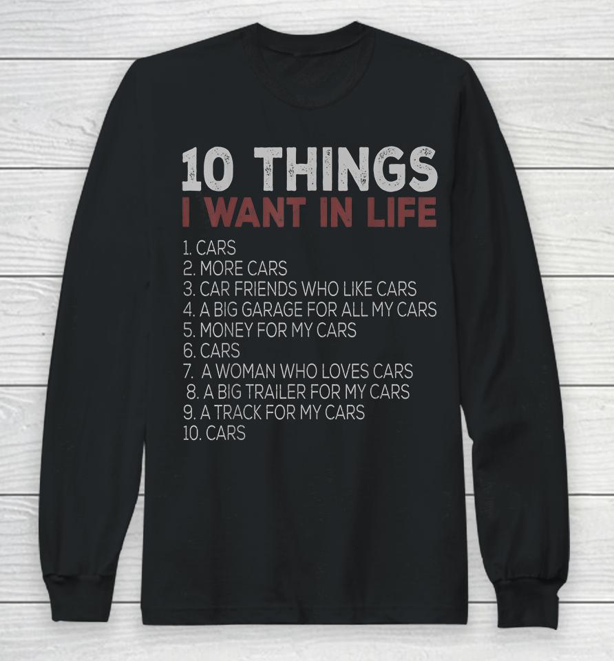 10 Things I Want In My Life Cars Long Sleeve T-Shirt