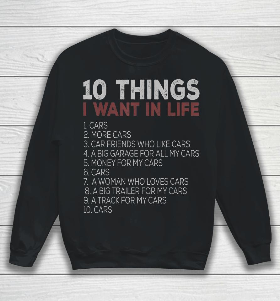 10 Things I Want In My Life Cars Sweatshirt