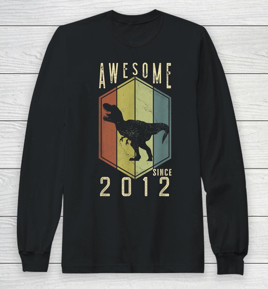 10 Year Old Awesome Since 2012 Dino 10Th Birthday T-Rex Long Sleeve T-Shirt