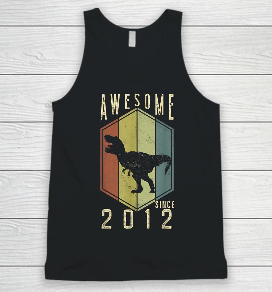 10 Year Old Awesome Since 2012 Dino 10Th Birthday T-Rex Unisex Tank Top