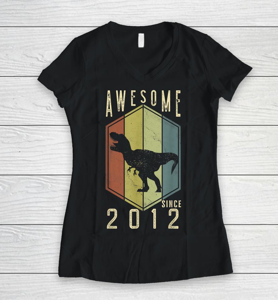 10 Year Old Awesome Since 2012 Dino 10Th Birthday T-Rex Women V-Neck T-Shirt