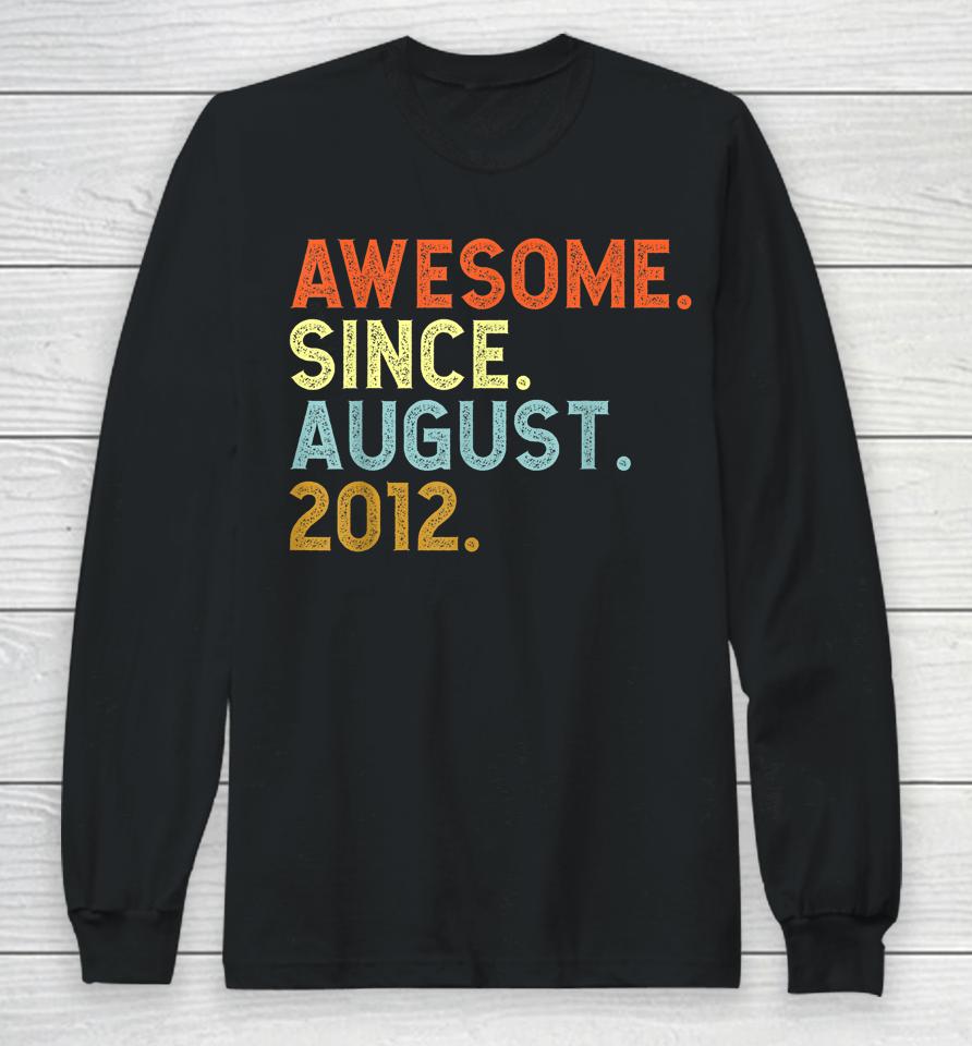 10 Year Old Awesome Since August 2012 Birthday 10Th Long Sleeve T-Shirt
