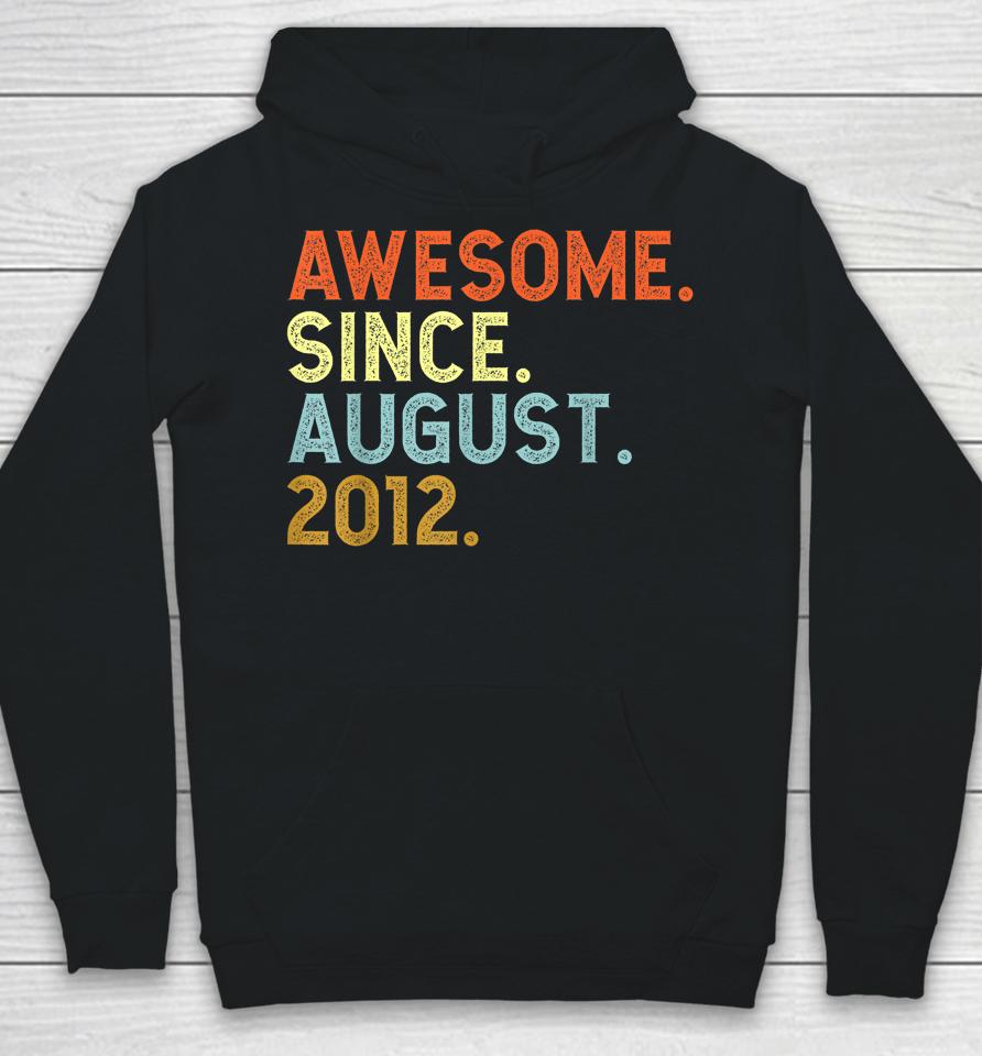 10 Year Old Awesome Since August 2012 Birthday 10Th Hoodie