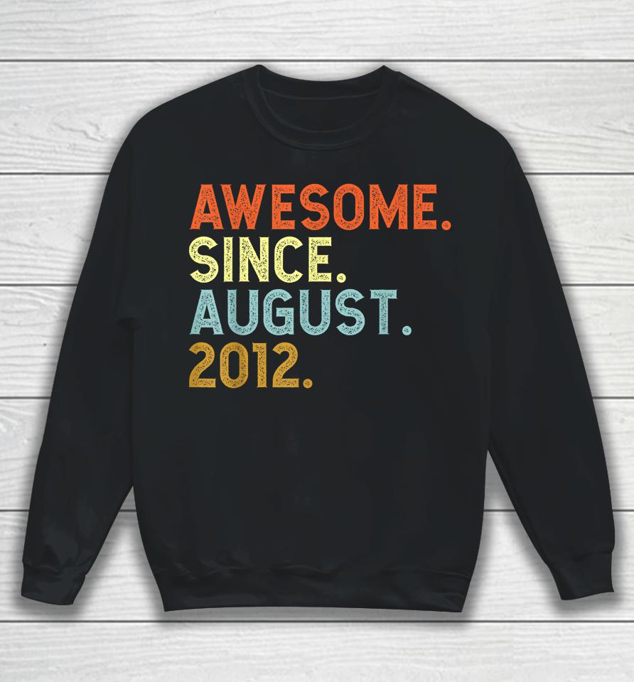 10 Year Old Awesome Since August 2012 Birthday 10Th Sweatshirt