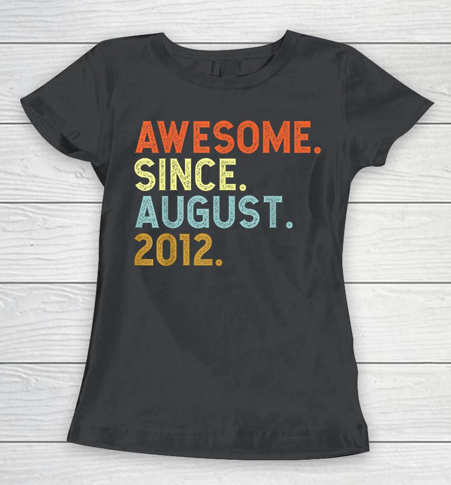 10 Year Old Awesome Since August 2012 Birthday 10Th Women T-Shirt