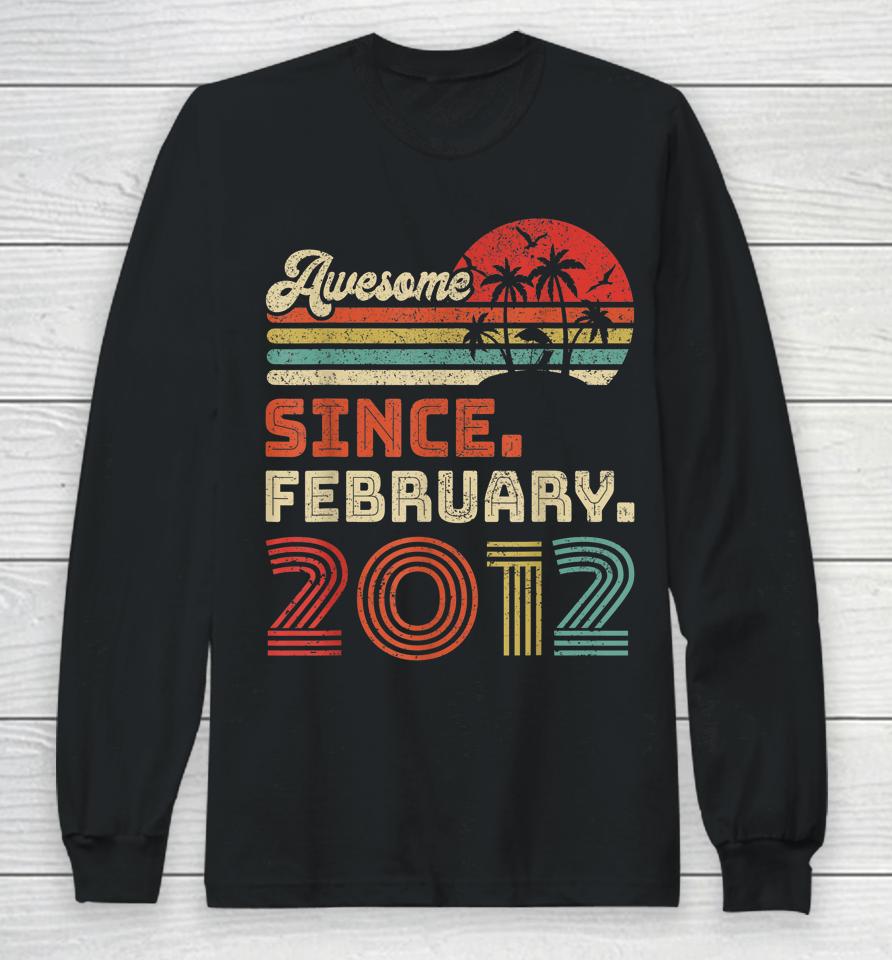10 Year Old Awesome Since February 2012 10Th Birthday Long Sleeve T-Shirt