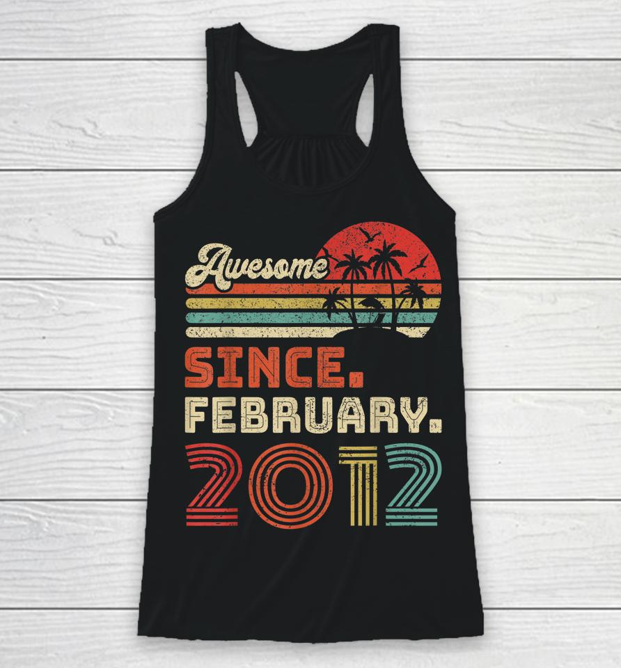 10 Year Old Awesome Since February 2012 10Th Birthday Racerback Tank